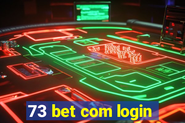 73 bet com login